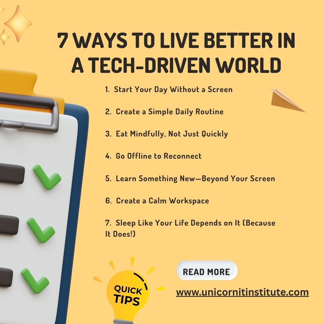 7 Ways to Live Better in a Tech-Driven World