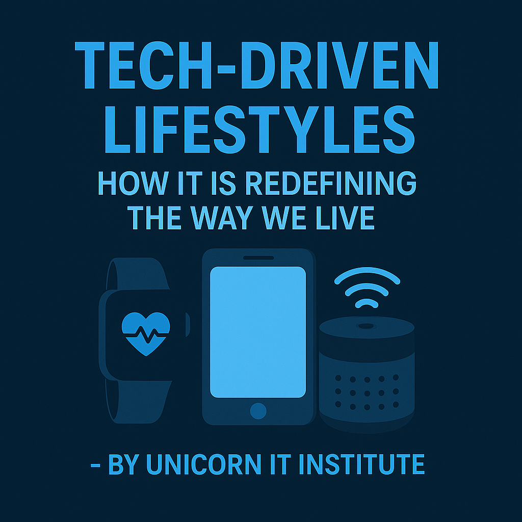 How IT is Redefining the Way We Live – by Unicorn IT Institute