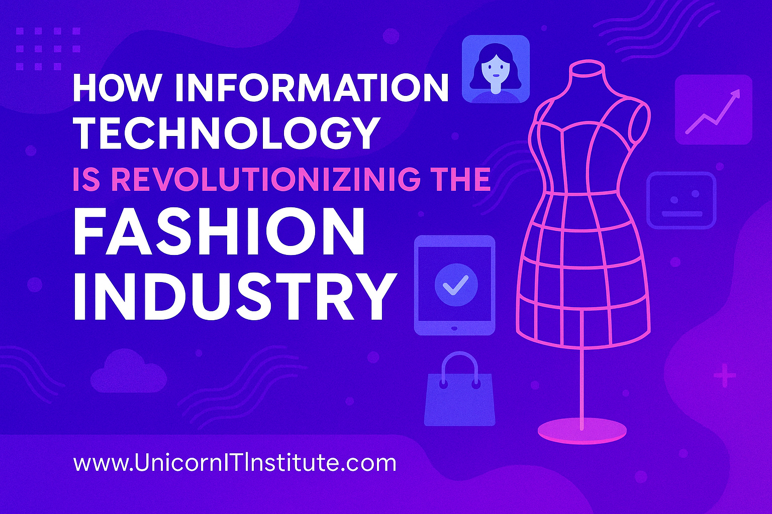 How Information Technology is Revolutionizing the Fashion Industry,