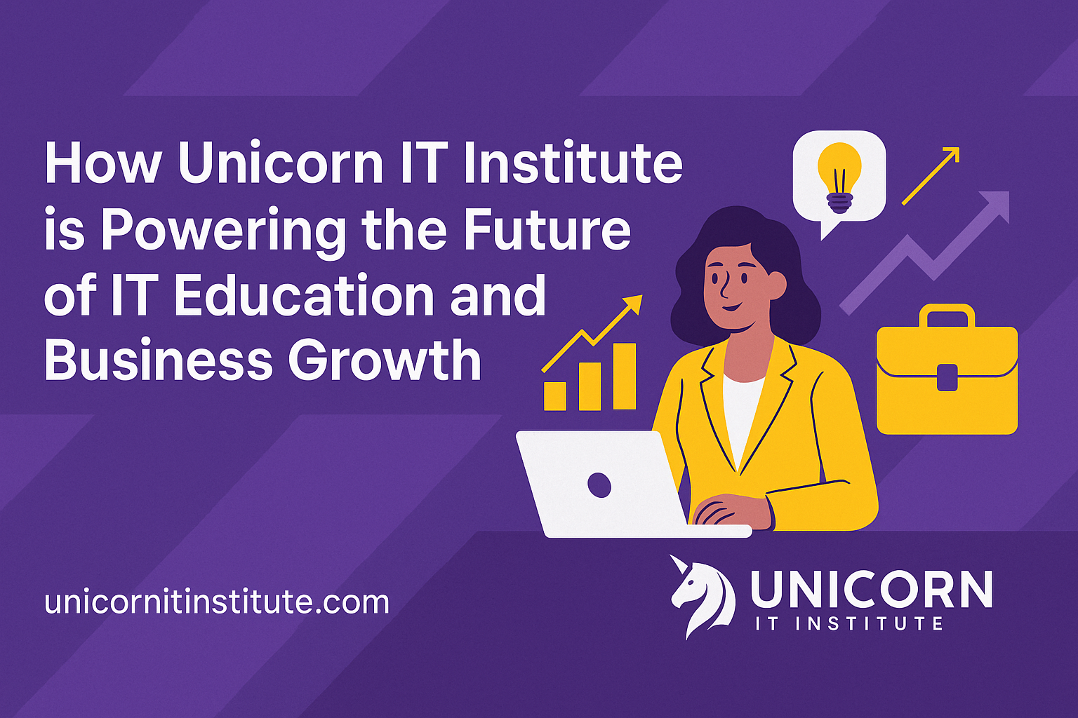 How Unicorn IT Institute is Powering the Future of IT Education and Business Growth,