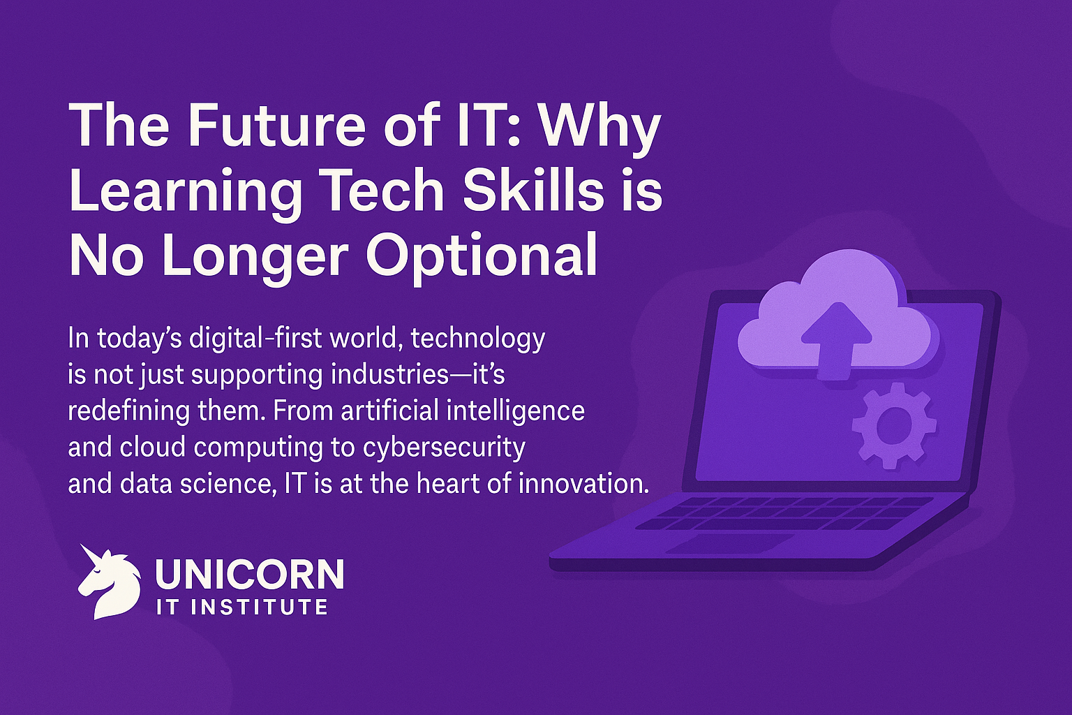 The Future of IT Why Learning Tech Skills is No Longer Optional,